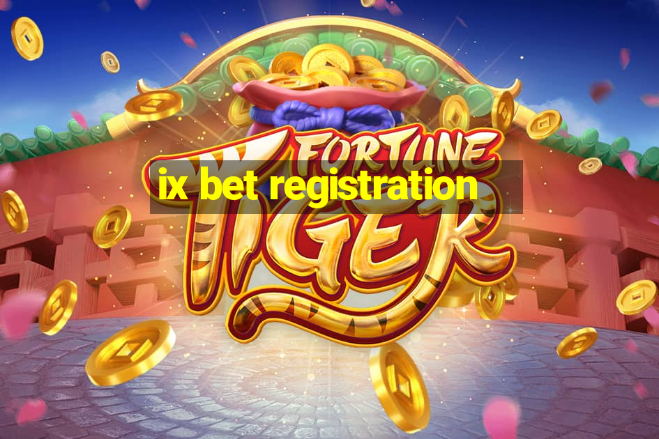 ix bet registration