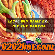 Lac88 Win Game Bài Nạp The Garena