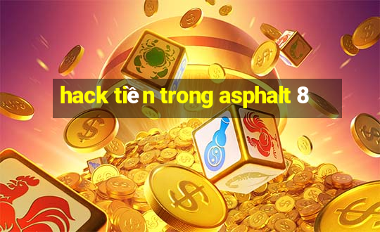 hack tiền trong asphalt 8