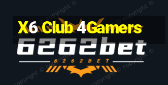 X6 Club 4Gamers