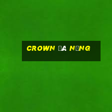 crown đà nẵng