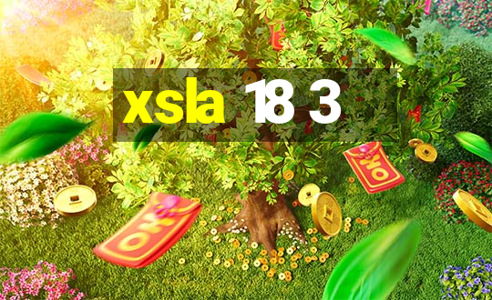 xsla 18 3