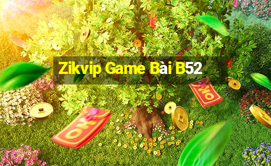 Zikvip Game Bài B52