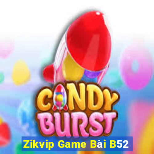 Zikvip Game Bài B52