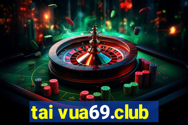 tai vua69.club