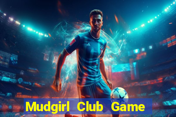 Mudgirl Club Game Bài 247 Club