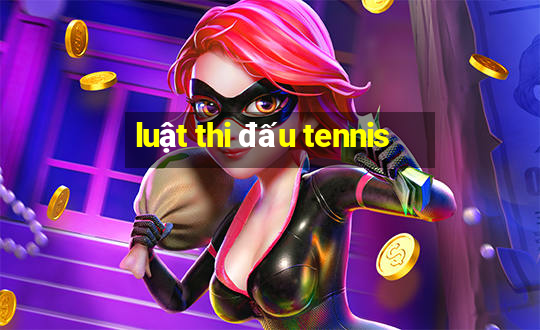 luật thi đấu tennis