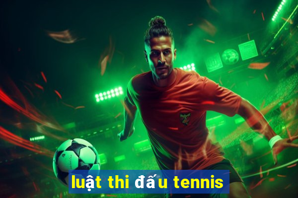 luật thi đấu tennis