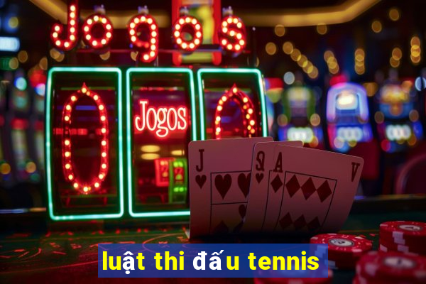 luật thi đấu tennis