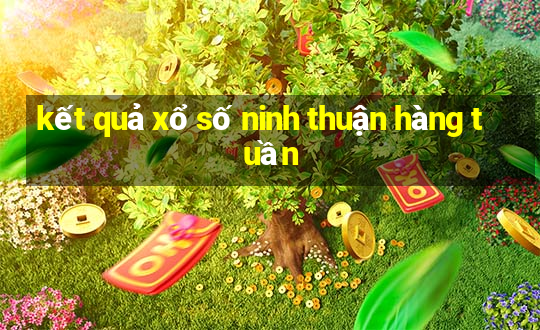 kết quả xổ số ninh thuận hàng tuần