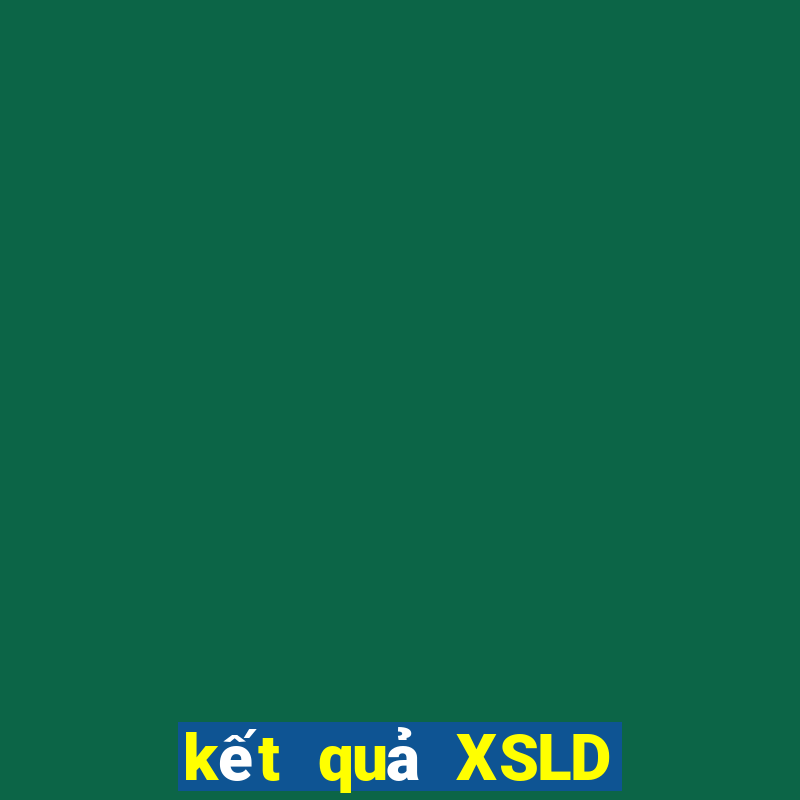 kết quả XSLD ngày 1