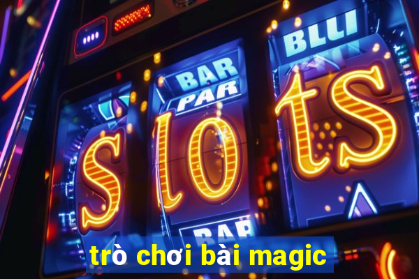 trò chơi bài magic