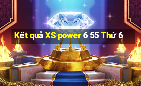 Kết quả XS power 6 55 Thứ 6