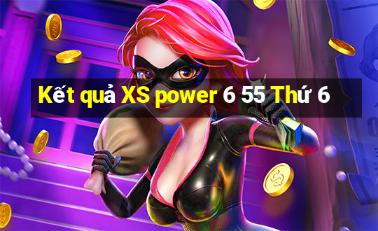 Kết quả XS power 6 55 Thứ 6