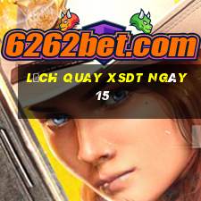 Lịch quay XSDT ngày 15