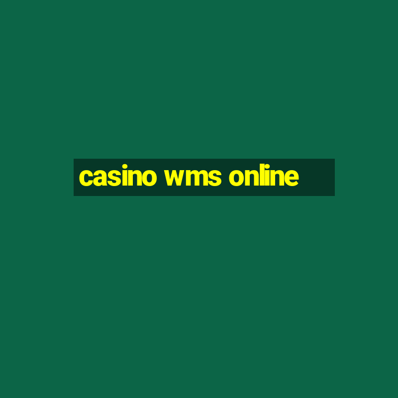 casino wms online