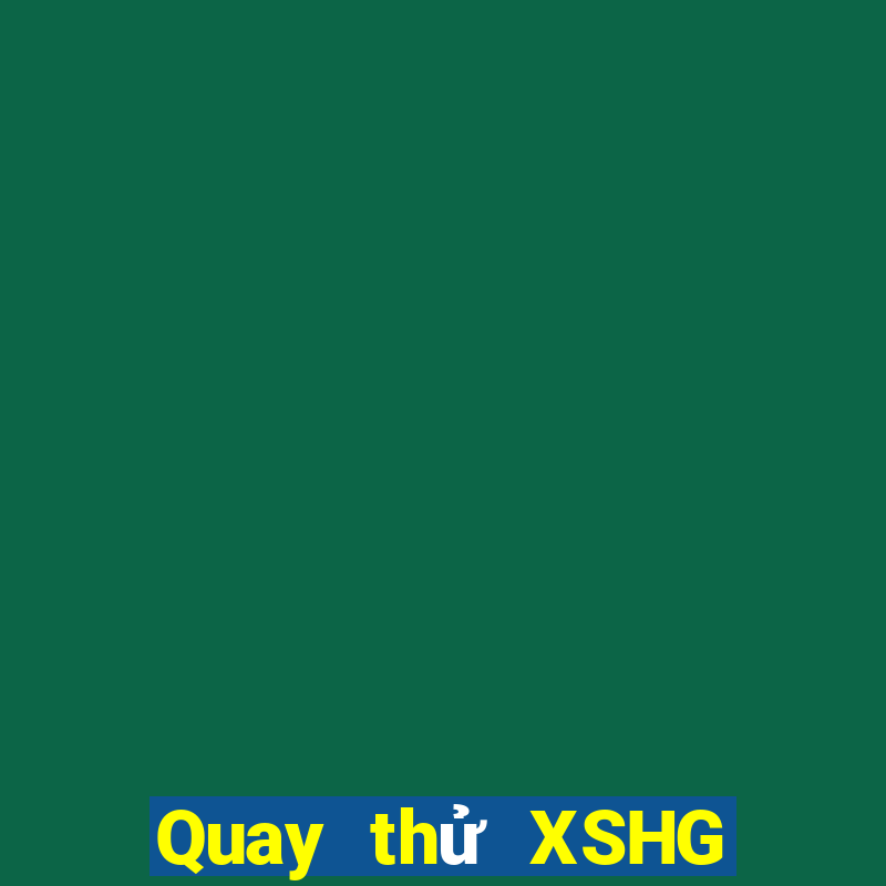 Quay thử XSHG ngày 3