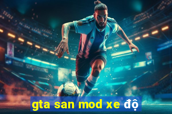 gta san mod xe độ