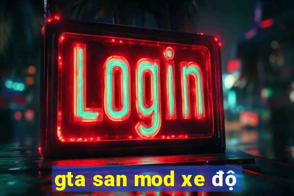 gta san mod xe độ