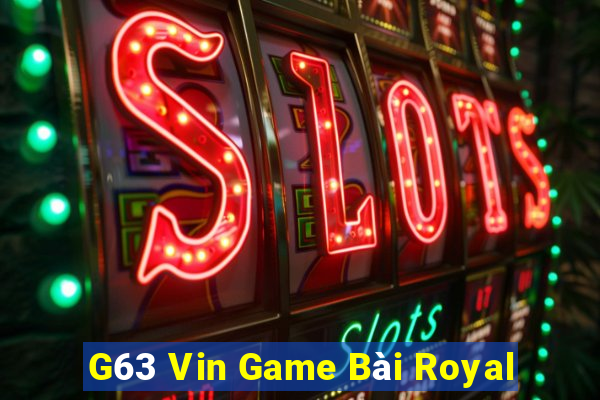 G63 Vin Game Bài Royal