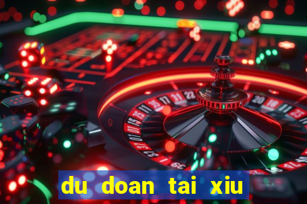 du doan tai xiu bong da toi nay