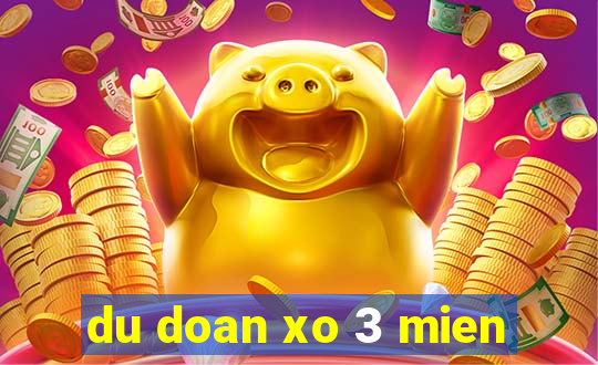 du doan xo 3 mien