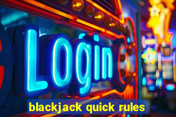 blackjack quick rules