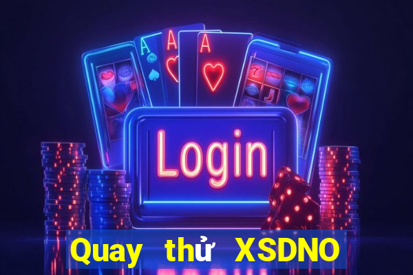 Quay thử XSDNO thứ tư