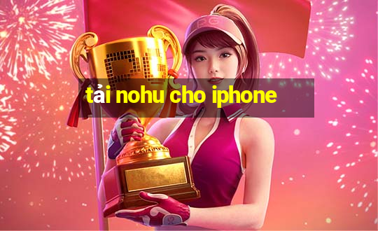 tải nohu cho iphone