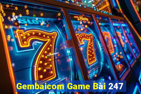 Gembaicom Game Bài 247