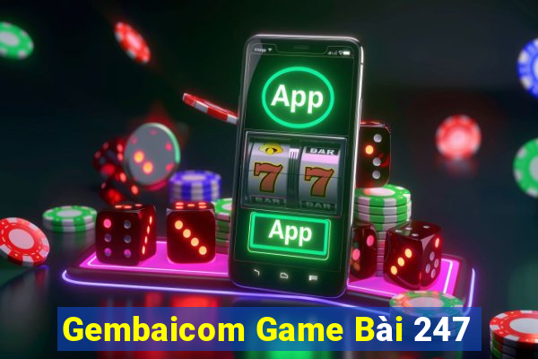 Gembaicom Game Bài 247