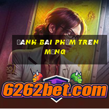 đánh bài phỏm trên mạng