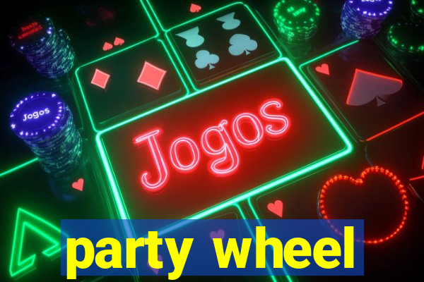 party wheel