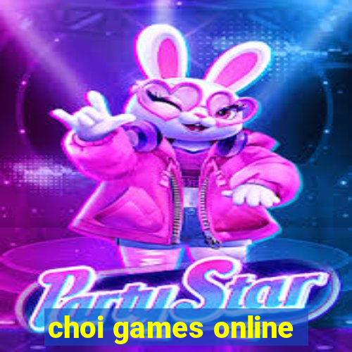 choi games online