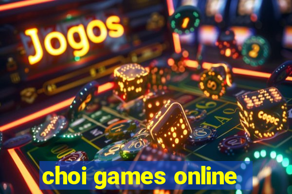 choi games online