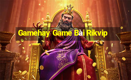 Gamehay Game Bài Rikvip