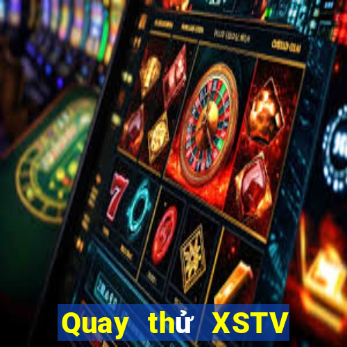 Quay thử XSTV Thứ 5