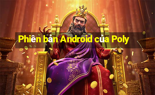 Phiên bản Android của Poly