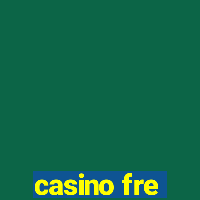 casino fre