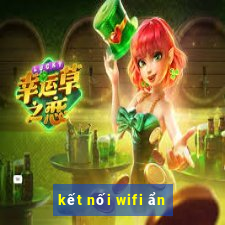 kết nối wifi ẩn