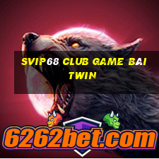 Svip68 Club Game Bài Twin