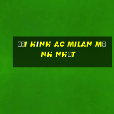 đội hình ac milan mạnh nhất