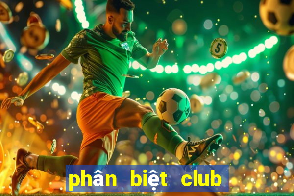 phân biệt club và bar