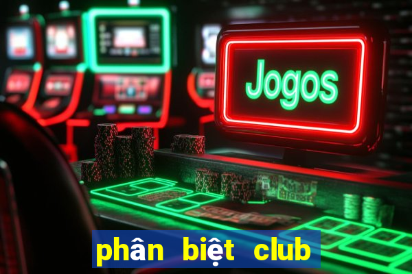 phân biệt club và bar