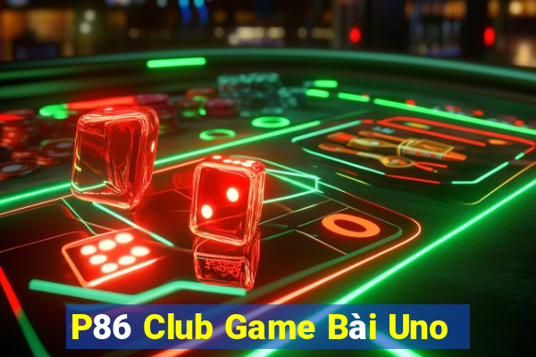 P86 Club Game Bài Uno