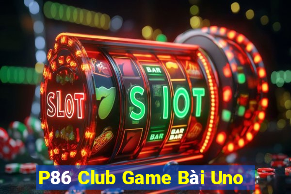 P86 Club Game Bài Uno