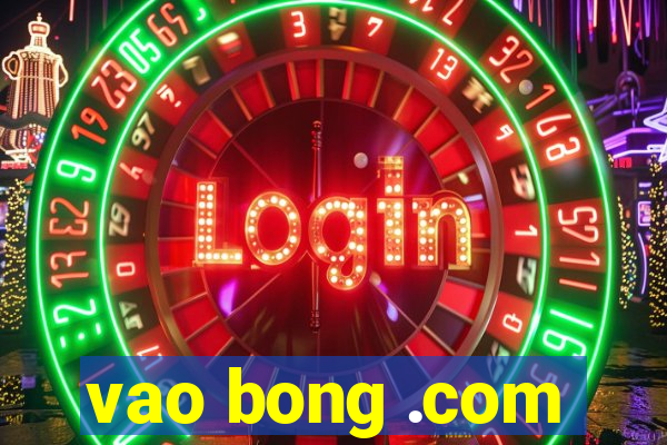 vao bong .com