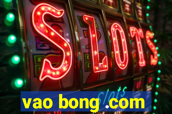 vao bong .com