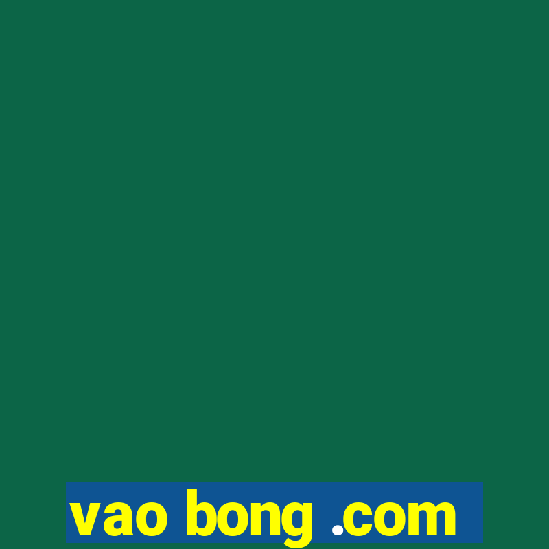 vao bong .com