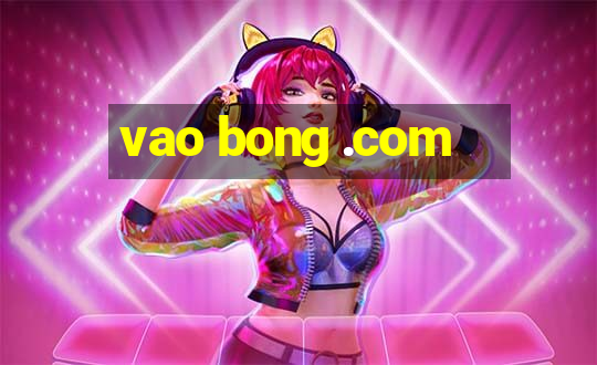 vao bong .com